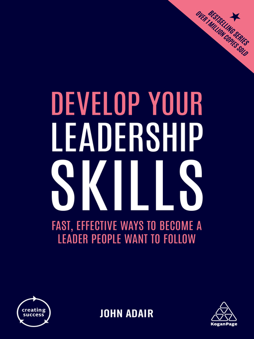 Title details for Develop Your Leadership Skills by John Adair - Available